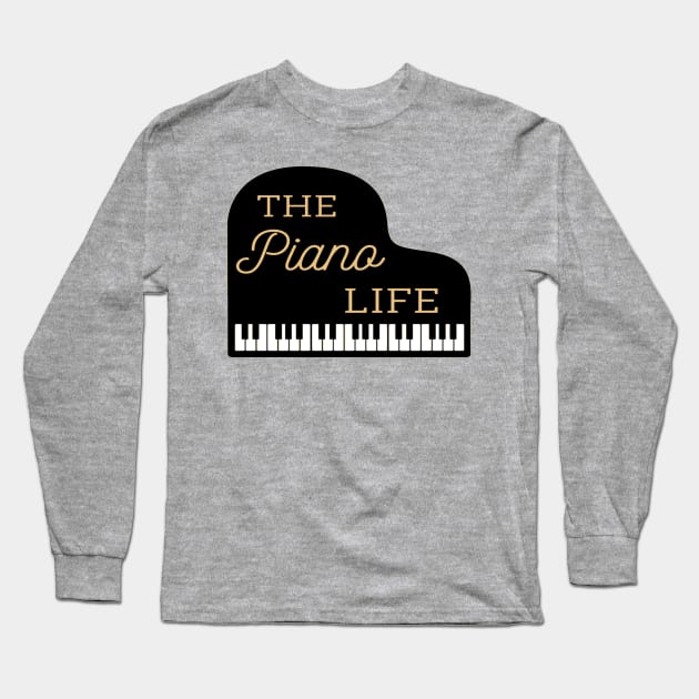 Piano Life Grand Piano Pianist Piano Keys Long Sleeve T-Shirt by Musician Gifts